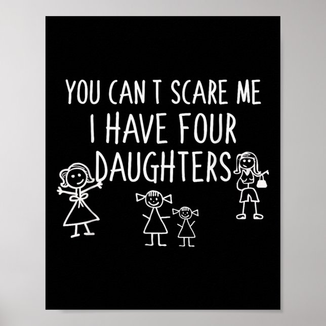 You Can't E Me I Have Four Daughters Father Fun  Poster (Front)