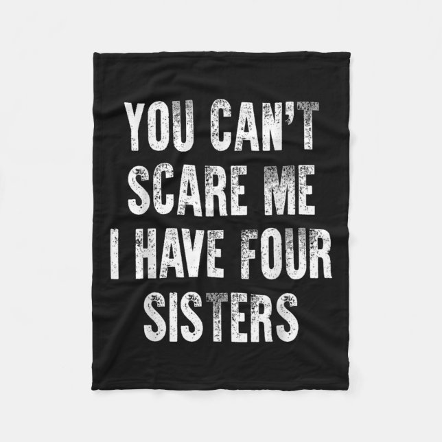 You Can't E Me I Have Four Sisters  Fleece Blanket (Front)