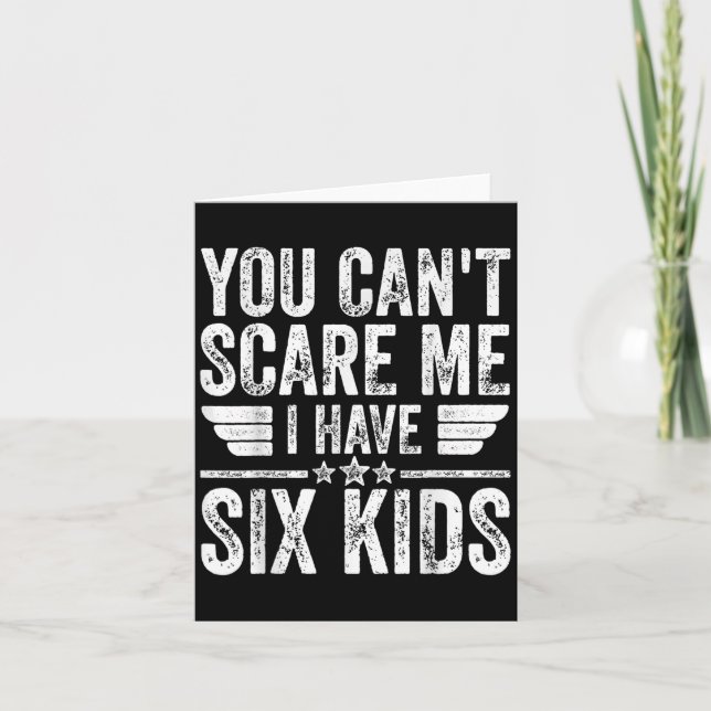You Can't E Me I Have Six Kids Shirt Father's Day  Card (Front)