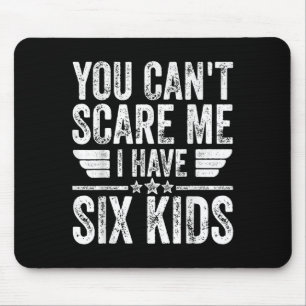 You Can't E Me I Have Six Kids Shirt Father's Day  Mouse Mat