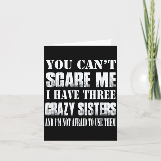 You Can't E Me I Have Three Crazy Sisters Gift  Card (Front)
