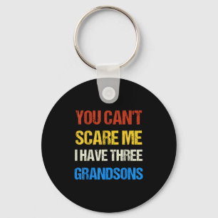 You Can't E Me I Have Three Grandsons Funny Vintag Key Ring