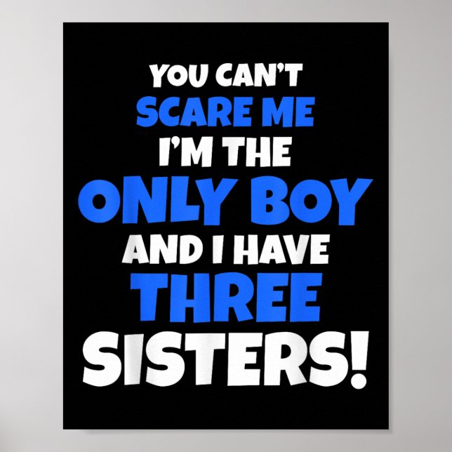 You Can't E Me I Have Three Sisters Only Brother G Poster (Front)