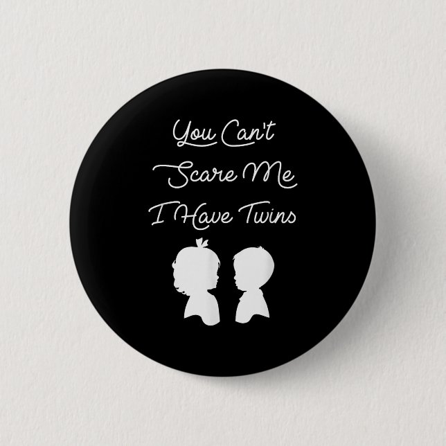 You Can't E Me I Have Twins Boy And Girl  6 Cm Round Badge (Front)