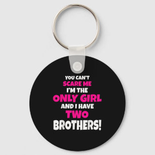 You Can't E Me I Have Two Brothers Only Sister Gif Key Ring