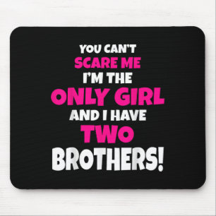 You Can't E Me I Have Two Brothers Only Sister Gif Mouse Mat