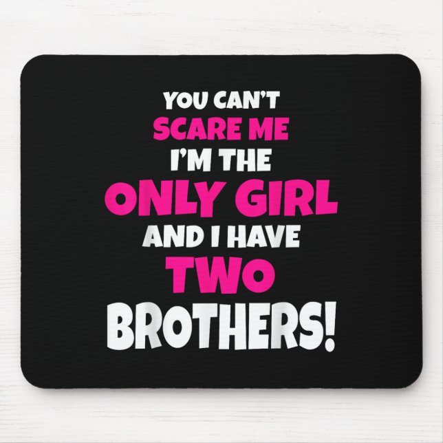You Can't E Me I Have Two Brothers Only Sister Gif Mouse Mat (Front)