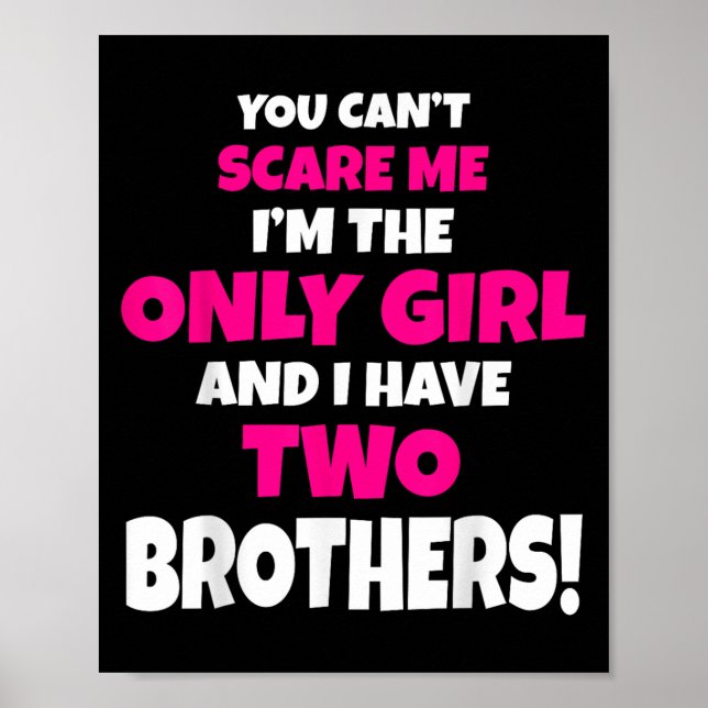 You Can't E Me I Have Two Brothers Only Sister Gif Poster (Front)