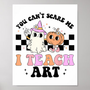 You Can't E Me I Teach Art Retro Teacher Ghost Hal Poster