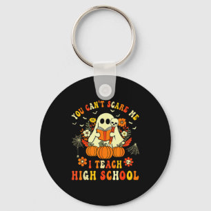 You Can't E Me I Teach High School Teacher Hallowe Key Ring