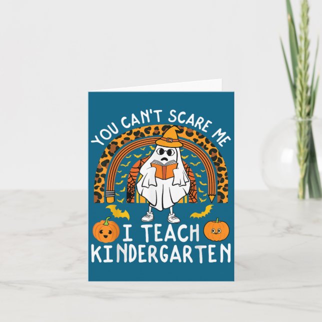 You Cant E Me I Teach Kindergarten Teacher Hallowe Card (Front)