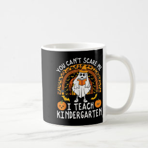 You Cant E Me I Teach Kindergarten Teacher Hallowe Coffee Mug