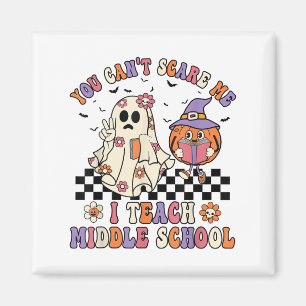 You Can't E Me I Teach Middle School Halloween Tea Magnet