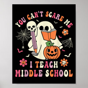You Can't E Me I Teach Middle School Teacher Hallo Poster