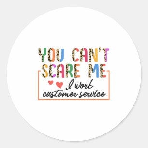 You Can't E Me I Work Er Service Funny Suprt Classic Round Sticker