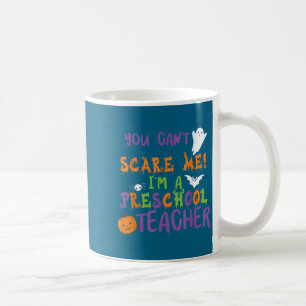 You Cant E Me Im A Preschool Teacher Men Women Coffee Mug