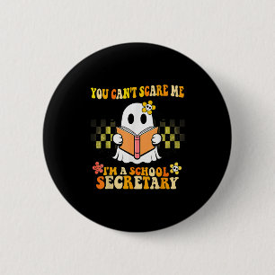 You Can't E Me Im A School Secretary Halloween Sec 6 Cm Round Badge