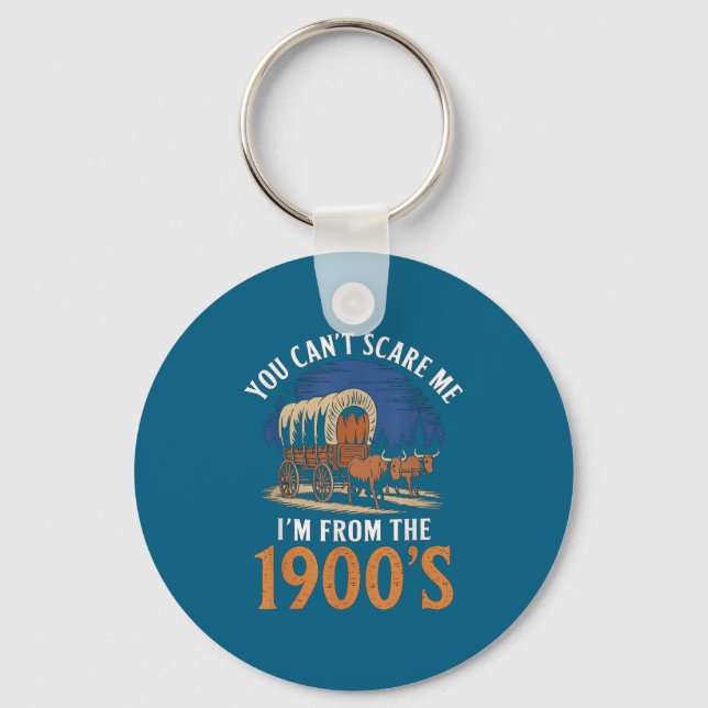 You Cant E Me I'm From 1900's Oxen Covered Wagon V Key Ring (Front)