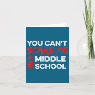 You Cant E Me Teach Middle School For Teachers For Card