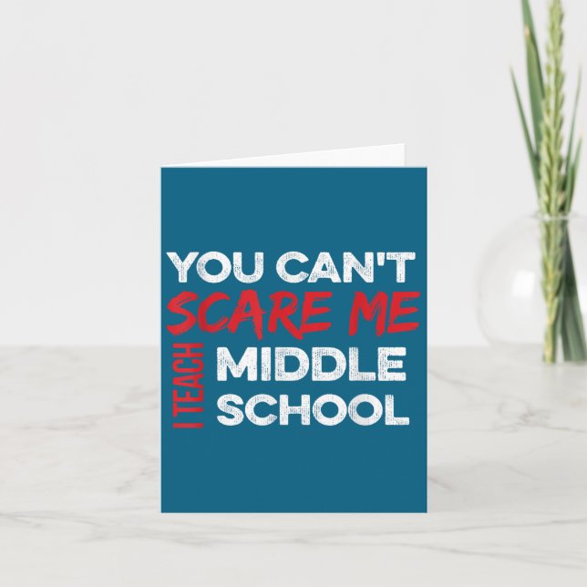 You Cant E Me Teach Middle School For Teachers For Card (Front)