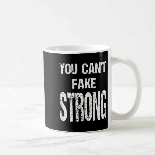 You Can't Fake Strong Werlifting Motivation Tee  Coffee Mug (Right)