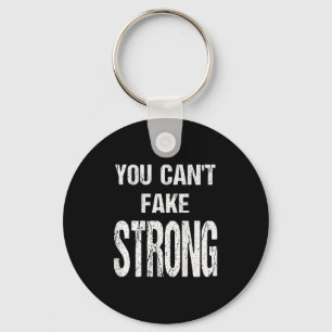 You Can't Fake Strong Werlifting Motivation Tee  Key Ring