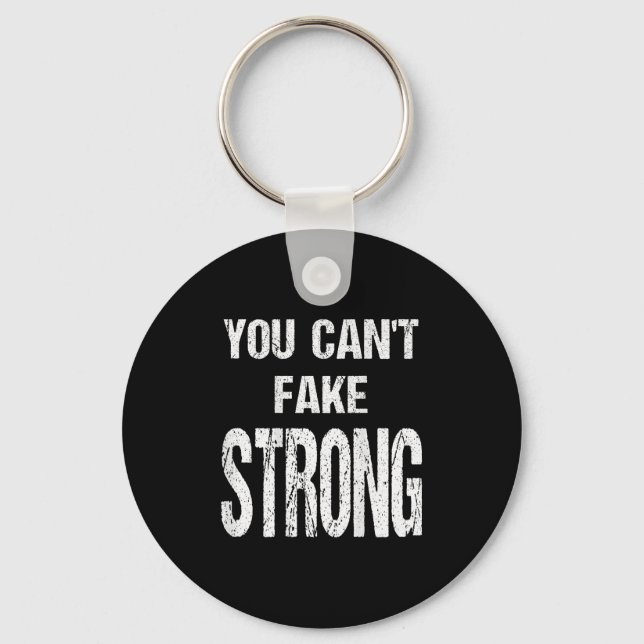 You Can't Fake Strong Werlifting Motivation Tee  Key Ring (Front)