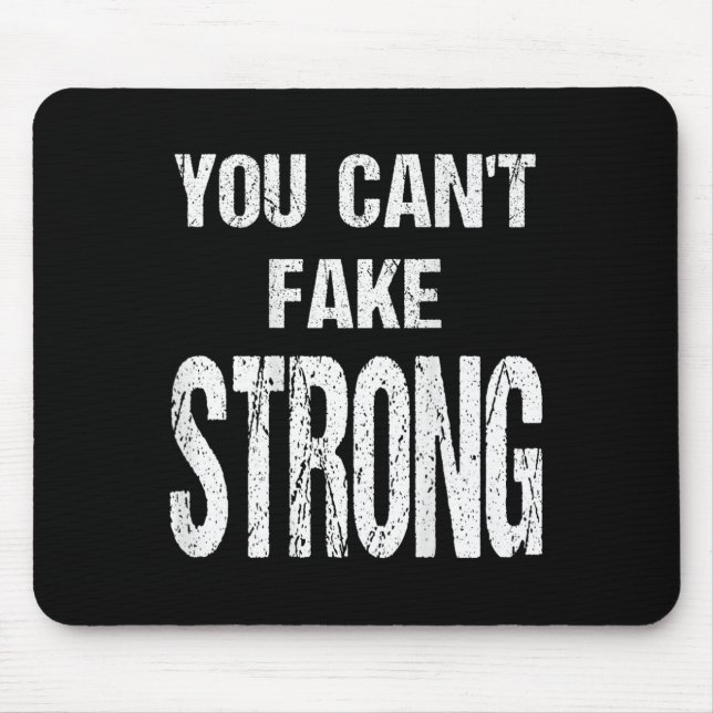 You Can't Fake Strong Werlifting Motivation Tee  Mouse Mat (Front)