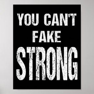 You Can't Fake Strong Werlifting Motivation Tee  Poster