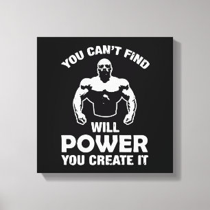 You cant find will power you create it canvas print