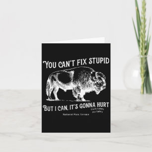 You Can't Fix Stud But I Can It's Gonna Hurt Think Card