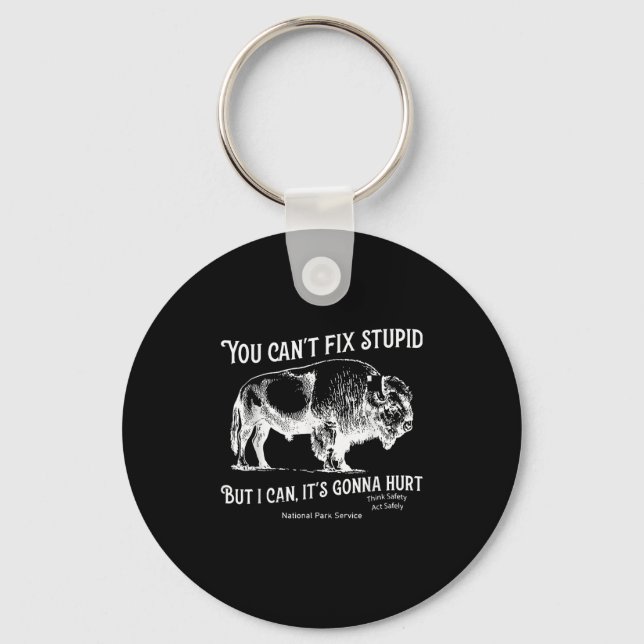 You Can't Fix Stud But I Can It's Gonna Hurt Think Key Ring (Front)