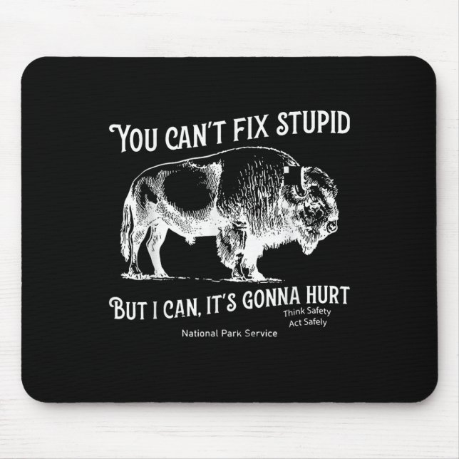 You Can't Fix Stud But I Can It's Gonna Hurt Think Mouse Mat (Front)