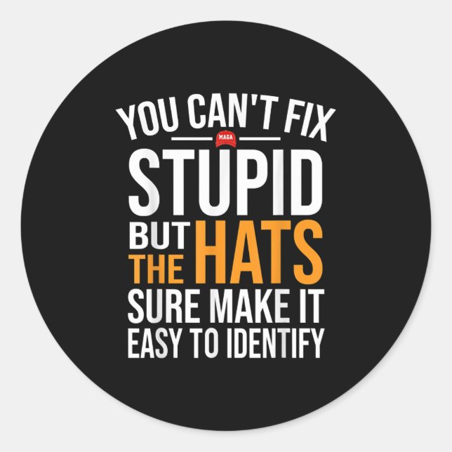 You Can't Fix Stud But The Hats Sure Make It Easy  Classic Round Sticker (Front)