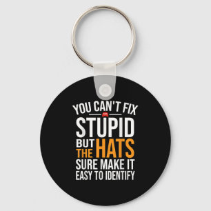 You Can't Fix Stud But The Hats Sure Make It Easy Key Ring