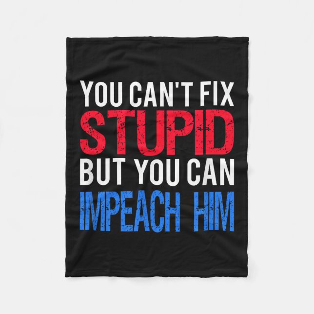 You Can't Fix Stud But You Can Impeach Trump Anti  Fleece Blanket (Front)
