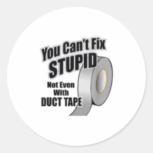 You Can't Fix Stud Not Even With Duct Tape Funny T Classic Round Sticker