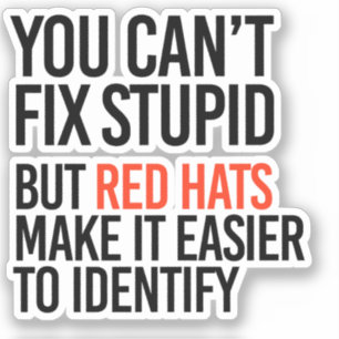 You can't fix stupid but red hats identify it