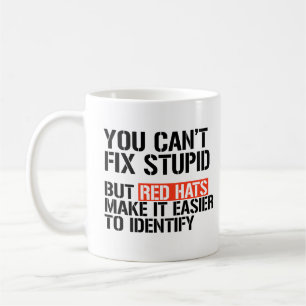 You can't fix stupid coffee mug