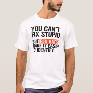 You can't fix stupid T-Shirt