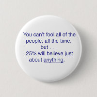 You can't fool all the people all the time
