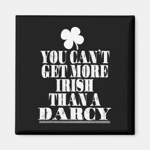 You Can't Get More Irish Than A Darcy St Patricks  Magnet