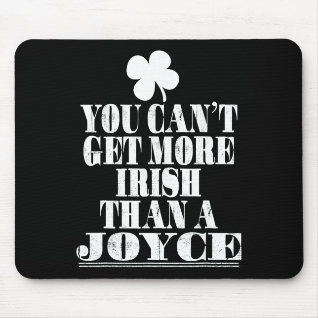You Can't Get More Irish Than A Joyce St Patricks  Mouse Mat (Front)