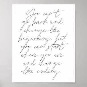 You can't go back and change the beginning... poster