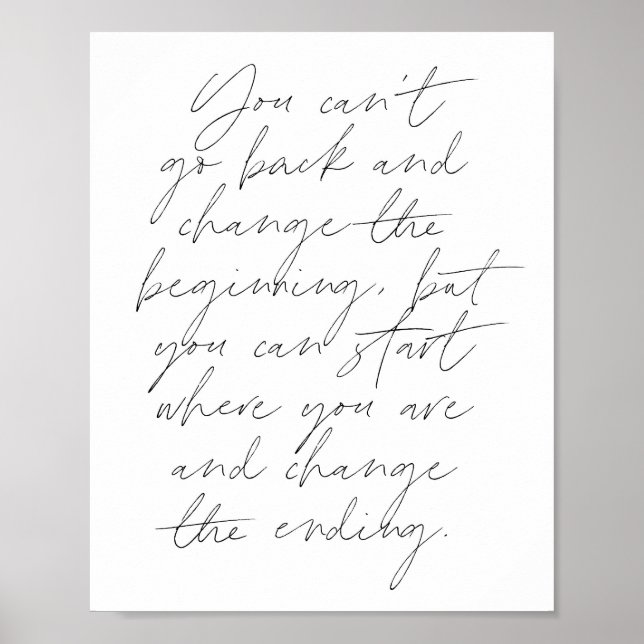 You can't go back and change the beginning... poster (Front)