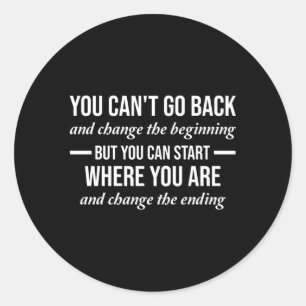 You Can'T Go Back Change The Ending Aa Na Living C Classic Round Sticker