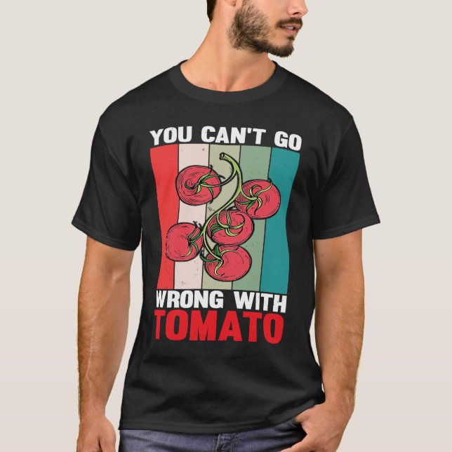 You Can't Go Wrong With Tomato T-Shirt (Front)
