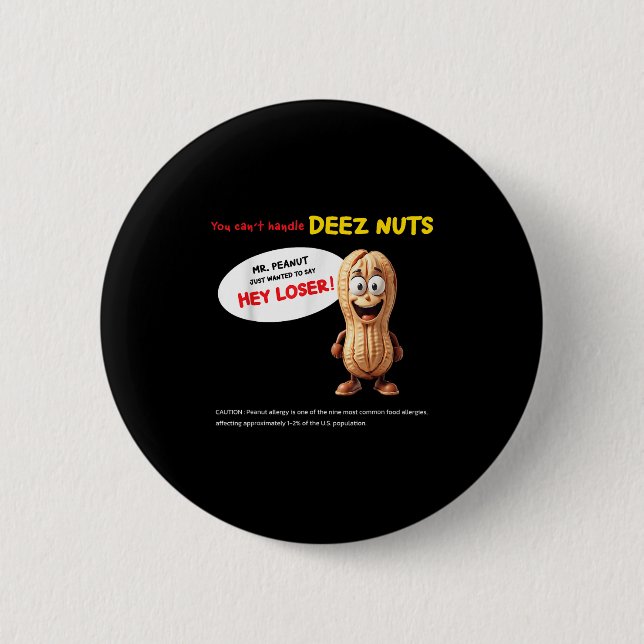 You Can't Handle Deez Nuts, Funny , Peanut Allergy 6 Cm Round Badge (Front)