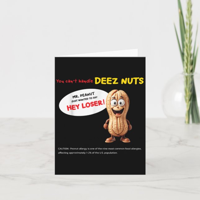 You Can't Handle Deez Nuts, Funny , Peanut Allergy Card (Front)