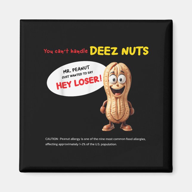 You Can't Handle Deez Nuts, Funny , Peanut Allergy Magnet (Front)